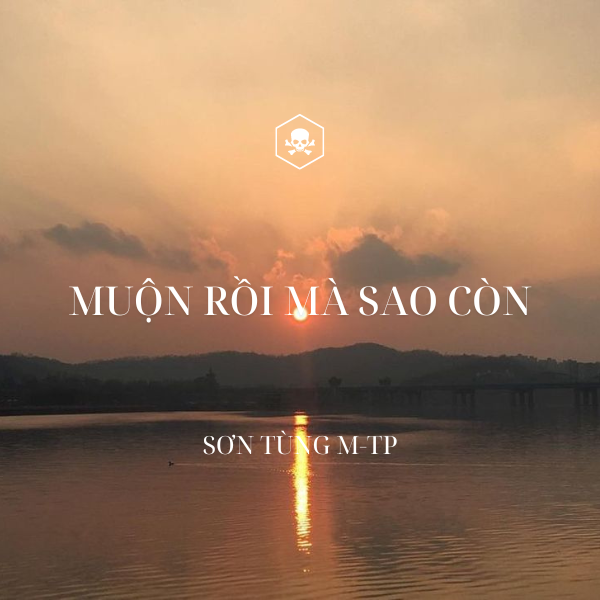 Muộn Rồi Mà Sao Còn – Sơn Tùng M-TP